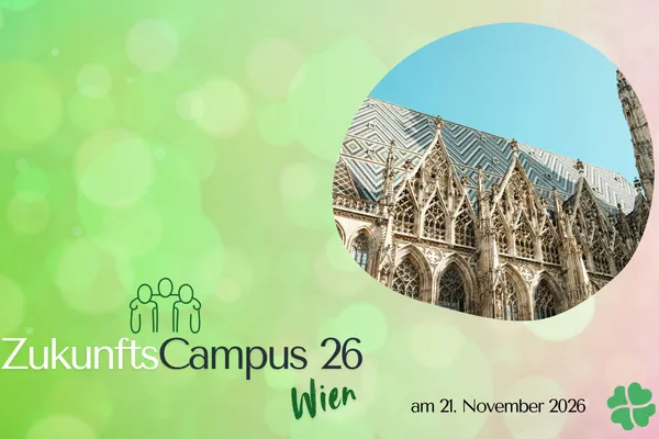 Der WIR! ZukunftsCampus 2026 findet am 21. November 2026 in Wien statt.